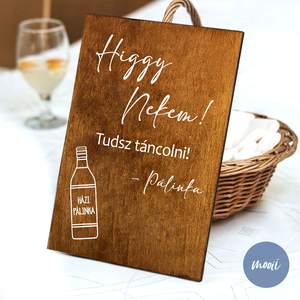 Lakodalmas tábla - A4 méretű rétegelt lemez tábla - Higgy nekem, tudsz táncolni! - Pálinka, Esküvő, Dekoráció, Tábla & Jelzés, Mindenmás, MESKA
