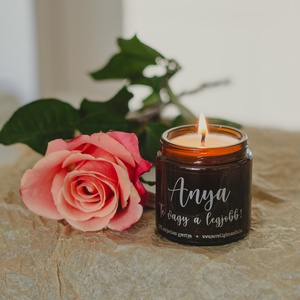 Anya, Te vagy a legjobb! - 100% natúr szójaviasz illatgyertya  - otthon & életmód - gyertya, illat, aroma - gyertya - Meska.hu