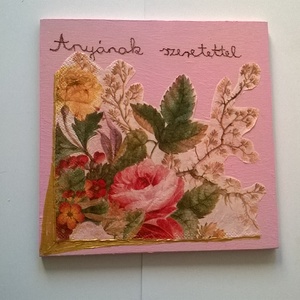 Ajándék tábla anyának - otthon & életmód - dekoráció - kép & falikép - táblakép - Meska.hu