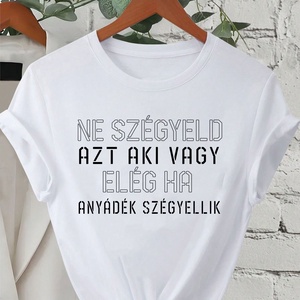 ne szégyeld póló, Ruha & Divat, Női ruha, Póló, felső, Fotó, grafika, rajz, illusztráció, MESKA