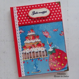 Tortatündér receptkönyv, Zsófi részére LEFOGLALVA! - otthon & életmód - konyhafelszerelés, tálalás - sütés, főzés - receptfüzet - Meska.hu