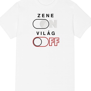 ZENE ON VILÁG OFF Grafikus Póló, Ruha & Divat, Női ruha, Póló, felső, Fotó, grafika, rajz, illusztráció, MESKA
