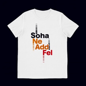 Soha Ne ADD Fel póló, Ruha & Divat, Férfi ruha, Póló, Festett tárgyak, MESKA