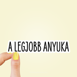 Anyák Napi Ajándék, Legjobb Anyuka, Anyának Ajándék, Anyák Napja, Anyák Napi Ajándék, Egyedi Matrica, Felirat - otthon & életmód - papír, írószer - matrica, matrica csomag - Meska.hu