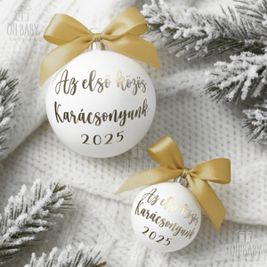 Első közös karácsonyunk Karácsonyi gömb 10cm vagy 6cm, Karácsonyi dísz ajándéknak, Gömb felirattal - Meska.hu