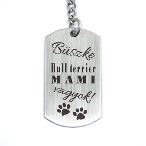 Büszke bull terrier mami vagyok acél medálos kulcstartó, Táska & Tok, Kulcstartó & Táskadísz, Kulcstartó, , MESKA