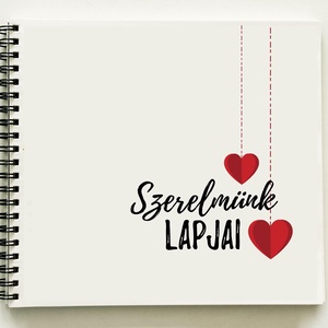 Ajándék a párodnak - Szerelmünk lapjai Prémium egyedi album - emlékkönyv - füzet - 21x19cm / B design Valentin nap - otthon & életmód - papír, írószer - album & fotóalbum - Meska.hu