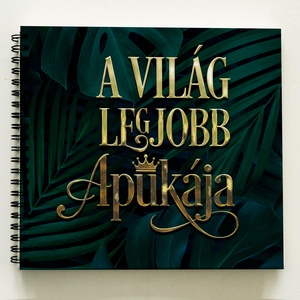 A világ legjobb apukája - ajándék emlékkönyv apák napjára -  album / ajándék ötlet apáknapja - 21x19cm - Meska.hu