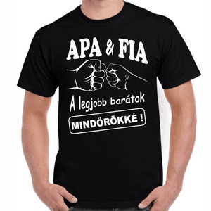 Feliratos póló apának Apa és fia a legjobb barátok mindörökké! felirattal. Minőségi 100% pamut egyedi póló., Ruha & Divat, Férfi ruha, Póló, , MESKA