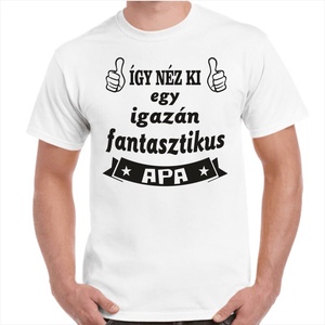 Feliratos póló apának így néz ki egy igazán fantasztikus apa felirattal. Minőségi 100% pamut egyedi póló. - ruha & divat - férfi ruha - póló - Meska.hu