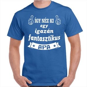 Feliratos póló apának így néz ki egy igazán fantasztikus apa felirattal. Minőségi 100% pamut egyedi póló. - ruha & divat - férfi ruha - póló - Meska.hu
