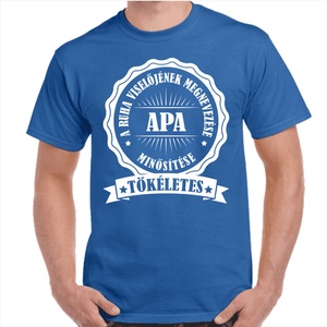 Feliratos póló apának Apa minősítése tökéletes felirattal. Minőségi 100% pamut egyedi póló. - ruha & divat - férfi ruha - póló - Meska.hu