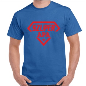 Feliratos póló apának szuper apa felirattal. Minőségi 100% pamut egyedi póló., Ruha & Divat, Férfi ruha, Póló, , MESKA