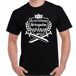 Az én kedvenc hercegnőm papának hív feliratos minőségi 100% pamut egyedi póló papának. - ruha & divat - férfi ruha - póló - Meska.hu