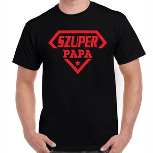 Feliratos póló papának szuper papa felirattal. Minőségi 100% pamut egyedi póló. - ruha & divat - férfi ruha - póló - Meska.hu