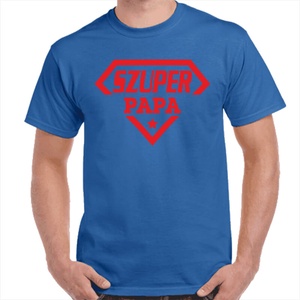 Feliratos póló papának szuper papa felirattal. Minőségi 100% pamut egyedi póló., Ruha & Divat, Férfi ruha, Póló, , MESKA