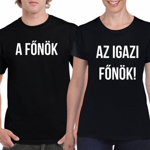 A főnök és az igazi főnök páros póló szett, minőségi 100% pamut egyedi pólók valentin napra, évforulóra., Ruha & Divat, Páros szett, Női-férfi páros szett, , MESKA