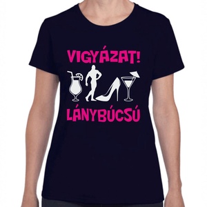 Lánybúcsú póló VIGYÁZAT! LÁNYBÚCSÚ felirattal lánybúcsús csapatpóló. Minőségi 100% pamut egyedi póló. - ruha & divat - női ruha - póló, felső - Meska.hu
