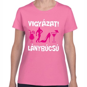 Lánybúcsú póló VIGYÁZAT! LÁNYBÚCSÚ felirattal lánybúcsús csapatpóló. Minőségi 100% pamut egyedi póló. - ruha & divat - női ruha - póló, felső - Meska.hu