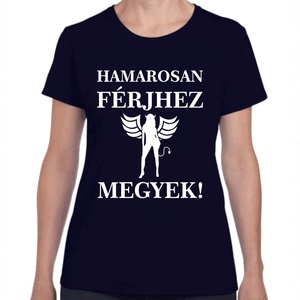 Hamarosan férjhez megyek lánybúcsú póló. Minőségi 100% pamut egyedi póló. - ruha & divat - női ruha - póló, felső - Meska.hu