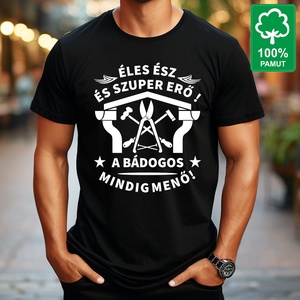 Bádogosnak 100% pamut fekete rövid ujjú férfi póló Éles ész és szuper erő! A bádogos mindig menő! felirattal - Meska.hu