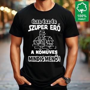 Kőművesnek 100% pamut fekete rövid ujjú férfi póló Éles ész és szuper erő a kőműves mindig menő felirattal - Meska.hu