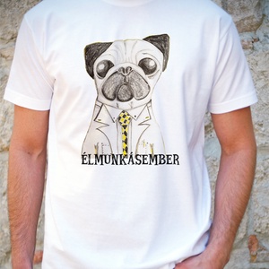 Élmunkás - mopsz mintás férfi/uniszex póló , Ruha & Divat, Férfi ruha, Póló, Fotó, grafika, rajz, illusztráció, MESKA