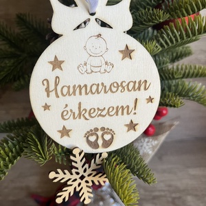 Bababejelentő - Hamarosan érkezem , Karácsony, Karácsonyi lakásdekoráció, Karácsonyfadíszek, Gravírozás, pirográfia, MESKA