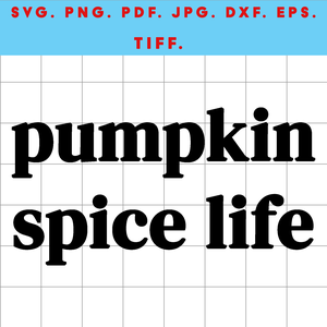 PUMPKIN SPICE LIFE  Őszi digitális design fájl ZIP ( SVG, PNG, PDF, JPG, DXF, EPS, TIFF ) Cricut, Silhouette, szublimác - művészet - grafika & illusztráció - digitális - Meska.hu
