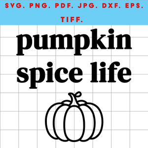 PUMPKIN SPICE LIFE  Őszi digitális design fájl ZIP ( SVG, PNG, PDF, JPG, DXF, EPS, TIFF ) Cricut, Silhouette, szublimác - művészet - grafika & illusztráció - digitális - Meska.hu