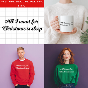All I want for Christmas is sleep  karácsonyi digitális design ZIP ( SVG, PNG, PDF, JPG, DXF, TIFF ) - Meska.hu