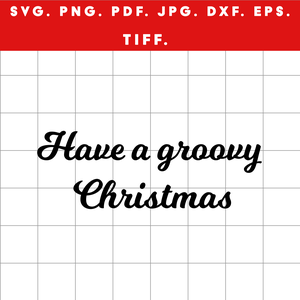  Have a Groovy Christmas  fekete retró karácsonyi digitális design ZIP / SVG, PNG, PDF, JPG, DXF, TIFF - művészet - grafika & illusztráció - digitális - Meska.hu
