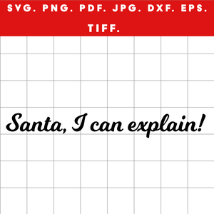 Santa, I can explain!  fekete humoros karácsonyi digitális design ZIP / SVG, PNG, PDF, JPG, DXF, TIFF - művészet - grafika & illusztráció - digitális - Meska.hu
