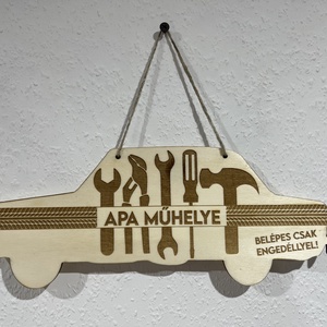 Apa műhelye tábla autós, Otthon & Életmód, Dekoráció, Dísztárgy, Gravírozás, pirográfia, MESKA