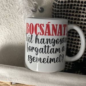Vicces bögre- ami beszól helyetted is, hogy neked már ne kelljen! - otthon & életmód - konyhafelszerelés, tálalás - tálalás - bögre & csésze - Meska.hu