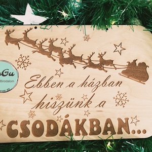 Hiszünk a csodákban ajtó tábla, Karácsony, Karácsonyi lakásdekoráció, Karácsonyi lakásdíszek, Gravírozás, pirográfia, MESKA