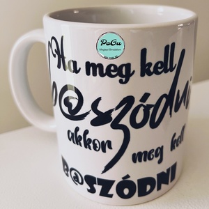 Ha meg kell bögre  - Meska.hu