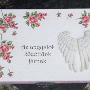 Angyalszárny - Feliratos, rózsás dobozka :-), Otthon & Életmód, Dekoráció, Asztal és polc dekoráció, Díszdoboz, Decoupage, transzfer és szalvétatechnika, Festett tárgyak, MESKA