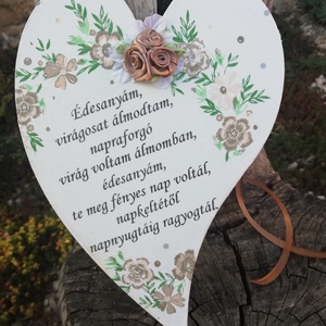 Édesanyám virágosat álmodtam... akasztós fa szív, versikével. :-) , Otthon & Lakás, Dekoráció, Kép & Falikép, Táblakép, Decoupage, transzfer és szalvétatechnika, Festett tárgyak, Meska