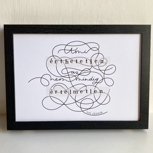 Érthetetlen - idézetes print, Művészet, Grafika & Illusztráció, Digitális, Fotó, grafika, rajz, illusztráció, MESKA