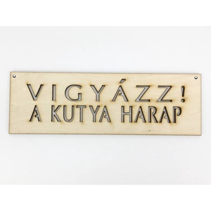 Kutyás figyelmeztető fa tábla, A kutya ma még nem evett, Vigyázz a kutya harap - otthon & életmód - ház & kert - névtábla - Meska.hu