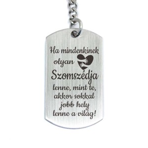Olyan Szomszédja lenne acél medálos kulcstartó, Táska & Tok, Kulcstartó & Táskadísz, Kulcstartó, , MESKA