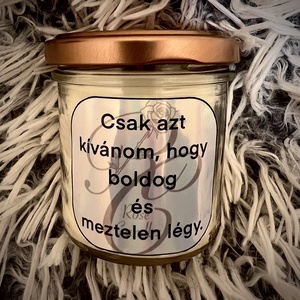 Csak azt kívánom, hogy boldog és meztelen légy., Otthon & Lakás, Gyertya, illat, aroma, Gyertya, Gyertya-, mécseskészítés, Meska