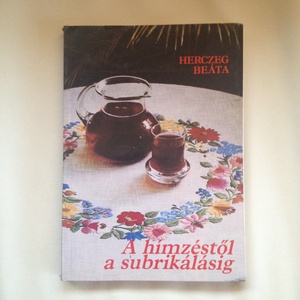 A hímzés nagykönyve - A hímzéstől a subrikálásig - kellékek & szerszámok - könyv, újság - használt könyv - Meska.hu