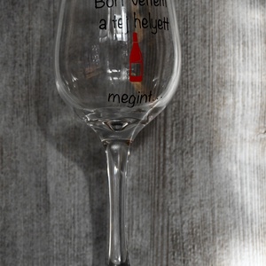 Mindig a Bor Nyer � Humor Borospohár - otthon & életmód - konyhafelszerelés, tálalás - tálalás - boros poharak, szettek - Meska.hu