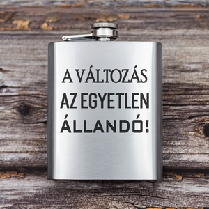 Gravírozott fém flaska - A változás az egyetlen állandó, Otthon & Életmód, Konyhafelszerelés, tálalás, Flaska, csatos üveg, Gravírozás, pirográfia, MESKA