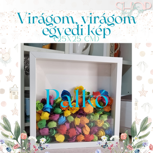 Virágom, virágom egyedi kép (25x25 cm) - otthon & életmód - dekoráció - kép & falikép - 3d képek - Meska.hu