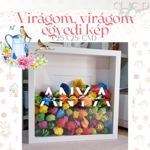 Virágom, virágom egyedi kép (25x25 cm) - otthon & életmód - dekoráció - kép & falikép - 3d képek - Meska.hu