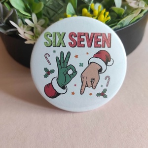 Six Seven 67 kitűző 58 mm � vicces mémes ajándék - Meska.hu