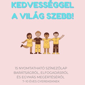 KEDVESSÉGGEL A VILÁG SZEBB!  Anti-bullying kifestőlap-csomag , Otthon & Életmód, Papír, írószer, Színező, Mindenmás, MESKA